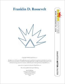 Franklin D. Roosevelt (SparkNotes Biography Guide Series)