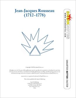 Jean-Jacques Rousseau (SparkNotes Philosophy Guide)