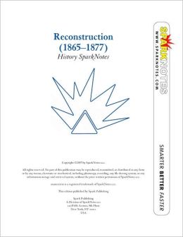 Reconstruction (1865-1877) (SparkNotes History Note)