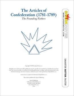 The Articles of Confederation (1781-1789) (SparkNotes History Note)
