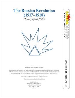 The Russian Revolution (1917-1918) (SparkNotes History Note)