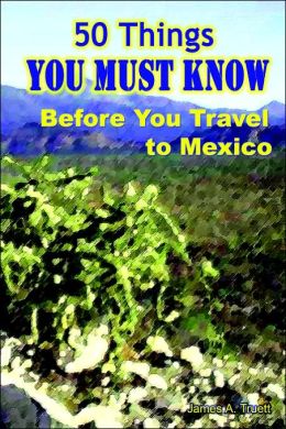 50 Things You Must Know Before You Travel to Mexico