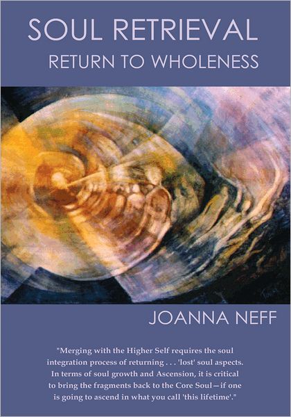 Soul Retrieval: Return to Wholeness