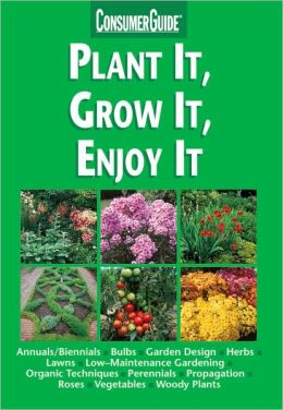 Plant It Grow It Enjoy It