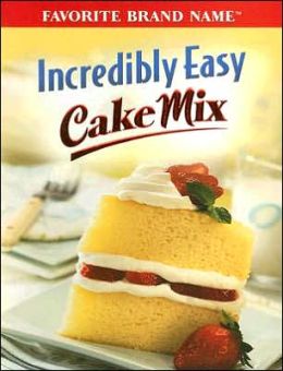 Incredibly Easy Cake Mix