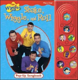 Wiggles Shake Wiggle And Roll: Interactive Pop-up Songbook By Lou Weber 