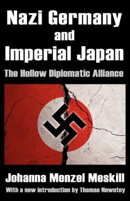 Nazi Germany and Imperial Japan: The Hollow Diplomatic Alliance