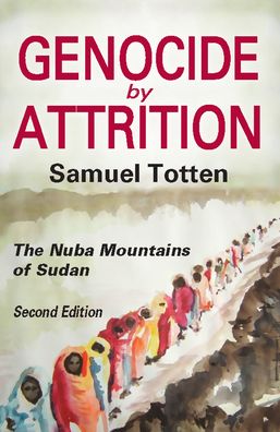 Genocide by Attrition: The Nuba Mountains of Sudan