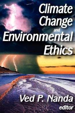 Climate Change and Environmental Ethics Ved P. Nanda