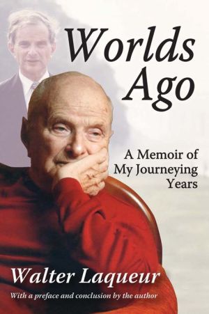 Worlds Ago: A Memoir of My Journeying Years