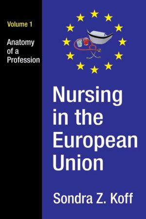 Nursing in the European Union: Anatomy of a Profession, Volume 1