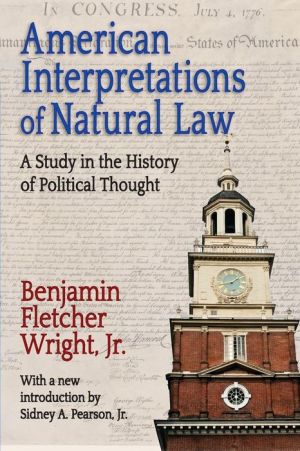 American Interpretations of Natural Law: A Study in the History of Political Thought