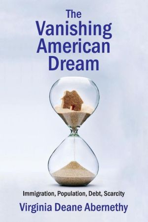 The Vanishing American Dream: Immigration, Population, Debt, Scarcity