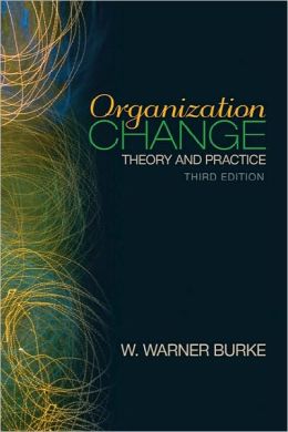 Organization Change: Theory and Practice