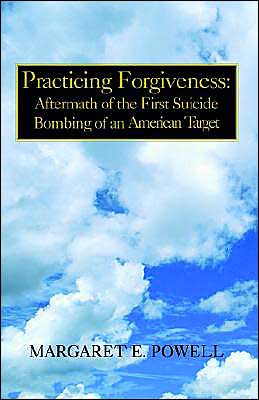 Practicing Forgiveness: Aftermath of the First Suicide Bombing of an American Target