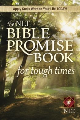 The NLT Bible Promise Book for Tough Times Ronald A. Beers