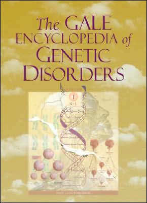 The Gale Encyclopedia of Genetic Disorders