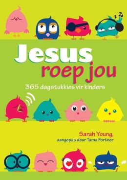 Jesus Roep Jou: 365 Dagstukkies vir kinders