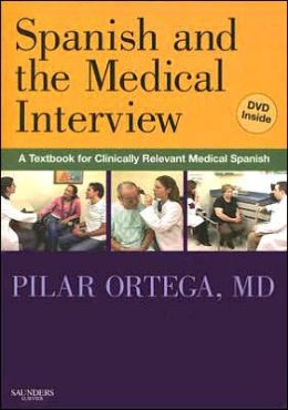 Spanish and the Medical Interview: A Textbook for Clinically Relevant Medical Spanish