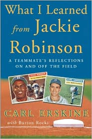 What I Learned from Jackie Robinson: A Teammate's Reflections on and off the Field
