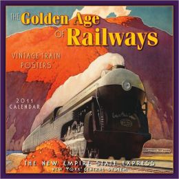 2011 Golden Age Of Railways Wall Calendar