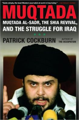 Muqtada: Muqtada Al-Sadr, the Shia Revival, and the Struggle for Iraq