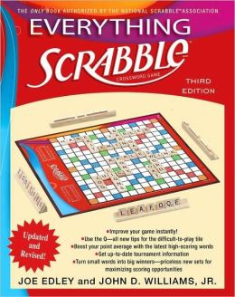 Everything Scrabble: Third Edition Joe Edley and John D. Williams Jr.