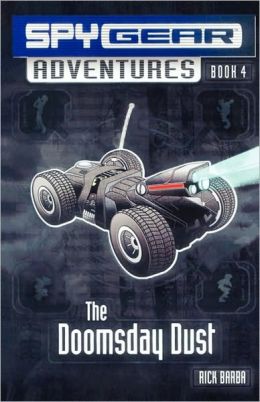 The Doomsday Dust (Spy Gear Adventures) Rick Barba