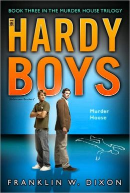 Murder House: Book Three in the Murder House Trilogy (Hardy Boys Undercover Brothers Series #24)