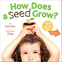 How Does a Seed Grow?: A Book with Foldout Pages