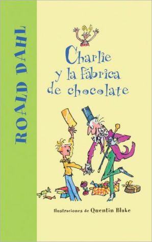Charlie Y La Fabrica De Chocolate (Charlie and the Chocolate Factory) (Turtleback School & Library Binding Edition)
