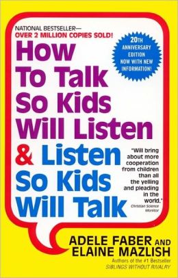 How To Talk So Kids Listen And Listen So Kids Will Talk (Turtleback School & Library Binding Edition)