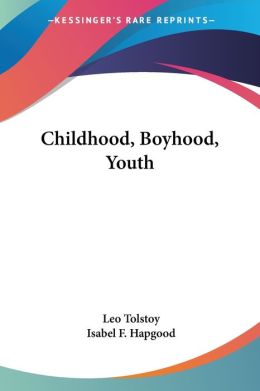 Childhood, Boyhood, and Youth