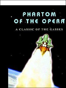 Phartom of the Opera: A Classic of the Gasses