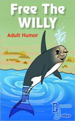 Free the Willy: Adult Humor