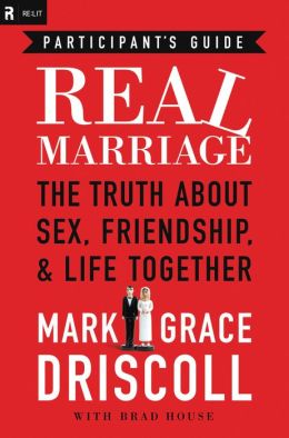 Real Marriage Participant's Guide: The Truth About Sex, Friendship, and Life Together Thomas Nelson