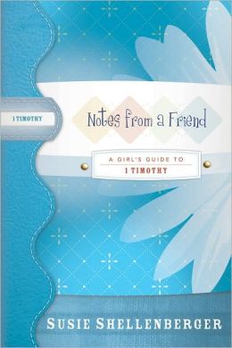 Notes from a Friend: A Guide to 1 Timothy