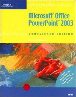 Microsoft Office Powerpoint 2003: Illustrated Brief (Illustrated Series) David W. Beskeen
