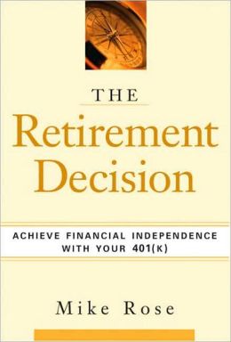 The Retirement Decision: Achieve Financial Independence with Your 401(k)