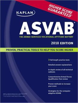 Kaplan ASVAB 2010 Edition: The Armed Services Vocational Aptitude Battery