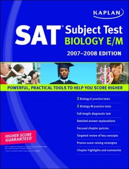 Kaplan SAT Subject Test: Biology E/M, 2007-2008 Edition