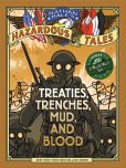 Treaties, Trenches, Mud, and Blood: A World War I Tale (Nathan Hale's Hazardous Tales)