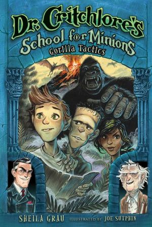 Dr. Critchlore's School for Minions: Book Two: Gorilla Tactics