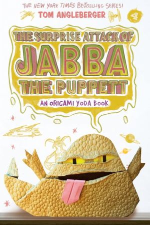 The Surprise Attack of Jabba the Puppett: An Origami Yoda Book