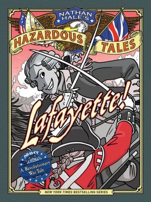 Lafayette! : A Revolutionary War Tale