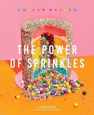 Book The Power of Sprinkles: A Cake Book by the Founder of Flour Shop