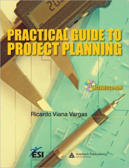 Practical Guide to Project Planning Ricardo Viana Vargas