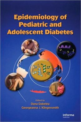 Epidemiology of Pediatric and Adolescent Diabetes Dabelea Dana, Georgeanna J. Klingensmith