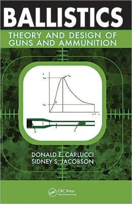 Ballistics: Theory and Design of Guns and Ammunition