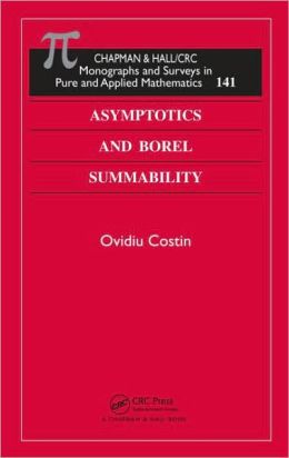 Asymptotics and Borel summability Ovidiu Costin
